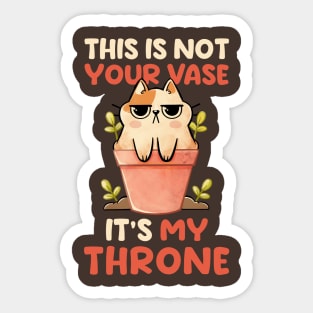 This is Not Your Vase - Cute Funny Cat Gift Sticker